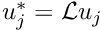 $u_j^* = {\cal L} u_j$