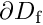 $ \partial D_{\rm f} $