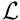 $ \mathcal{L} $