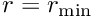 $ r = r_\mathrm{min} $