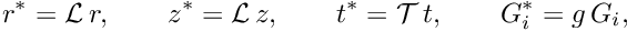 \[ r^* = {\cal L} \, r, \qquad z^* = {\cal L} \, z, \qquad t^* = {\cal T} \, t, \qquad G_i^* = g \, G_i, \]