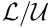 $ {\cal L}/{\cal U} $