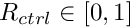 $ R_{ctrl} \in [0,1] $