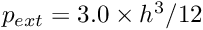 $ p_{ext} = 3.0 \times h^3/12 $