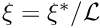 $ \xi = \xi^*/{\cal L} $