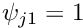 $ \psi_{j1} = 1 $