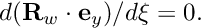 $ d({\bf R}_w \cdot {\bf e}_y)/d\xi = 0. $