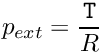 \[ p_{ext} =\frac{{\tt T}}{R} \]