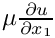 $ \mu \frac{\partial u}{\partial x_{1}} $