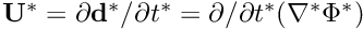 $ {\bf U}^* = \partial {\bf d}^*/\partial t^* = \partial/\partial t^* (\nabla^* \Phi^*) $