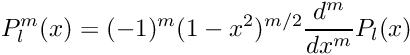 \[ P_{l}^{m}(x)=(-1)^{m}(1-x^2)^{m/2}\frac{d^m}{dx^m}P_{l}(x) \]