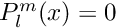 $ P_{l}^{m}(x)=0 $