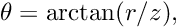 \[ \theta = \arctan(r/z), \]