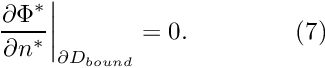 \[ \left. \frac{\partial \Phi^*}{\partial n^*}\right|_{\partial D_{bound}} = 0. \ \ \ \ \ \ \ \ \ \ \ \ \ (7) \]