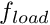 $ f_{load} $