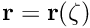 $ {\bf r} = {\bf r}({\bf \zeta})$