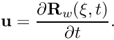 \[ {\bf u} = \frac{\partial {\bf R}_w(\xi,t)}{\partial t}. \]