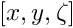 $ [ x, y, \zeta ] $