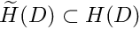 $\widetilde{H}(D) \subset H(D)$