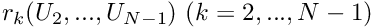 $ r_k(U_2,...,U_{N-1}) \ (k=2,...,N-1) $