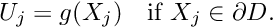 \[ U_j = g(X_j) \mbox{\ \ \ if $X_j\in \partial D$}.\]