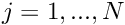 $ j=1,...,N $