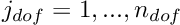 $ j_{dof}=1,...,n_{dof}$