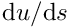 $ {\mbox{d} u}/{\mbox{d} s}$