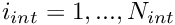 $ i_{int}=1,...,N_{int}$