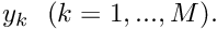 $ y_k \ \ (k=1,...,M).$