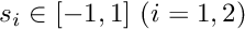 $ s_i \in [-1,1] \ (i=1,2)$