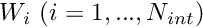 $ W_{i} \ (i=1,...,N_{int})$