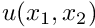 $ u(x_1,x_2) $