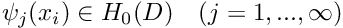 $ \psi_j(x_i) \in H_0(D) \ \ \ (j=1,...,\infty) $