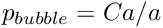 $ p_{bubble}=Ca/a $