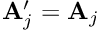 $ {\bf A}'_j = {\bf A}_j $