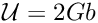 $ {\cal U} = 2Gb $