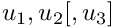 $ u_1, u_2 [, u_3] $