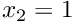 $ x_2=1$