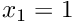 $ x_1=1$