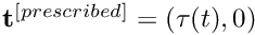 $ {\bf t}^{[prescribed]} = (\tau(t), 0) $