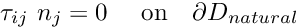 \[ \tau_{ij} \ n_j = 0 \mbox{ \ \ \ on \ \ $\partial D_{natural}$} \]