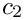 $ c_2 $