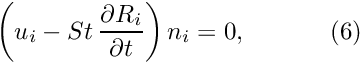 \[ \left(u_i - St\, \frac{\partial R_i}{\partial t}\right) n_i = 0, \ \ \ \ \ \ \ \ \ \ (6) \]