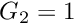 $ G_2 = 1 $