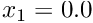 $ x_1 = 0.0 $