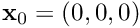 ${\bf x}_0 = (0,0,0)$