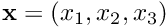 ${\bf x} = (x_1,x_2,x_3)$