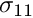 $ \sigma_{11} $