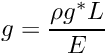 \[ g = \frac{\rho g^* L}{E} \]